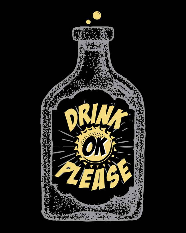 Drink Ok Please T-shirt