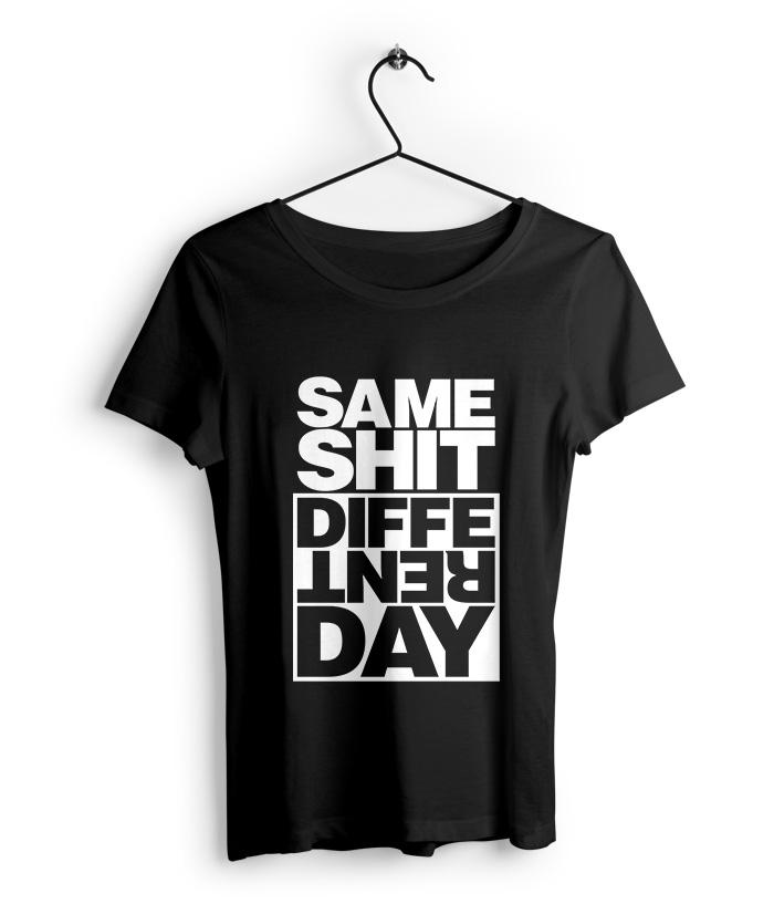 Same Shit Different Day Women's T-Shirt1