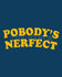 products/Pobody-nerfect_1.jpg
