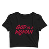 God Is A Woman Crop Top - Fully Filmy