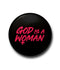 God Is A Woman Badge - Fully Filmy