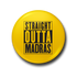 Straight Outta Madras Fridge Magnet - fully-filmy