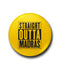Straight Outta Madras Badge - fully-filmy